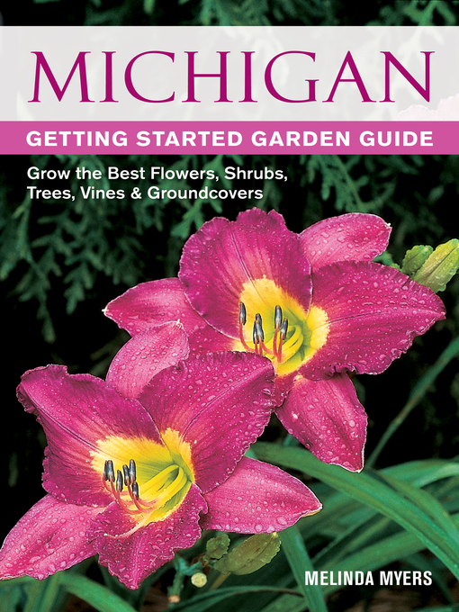 Title details for Michigan Getting Started Garden Guide by Melinda Myers - Wait list
